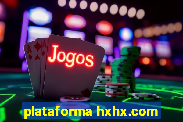 plataforma hxhx.com